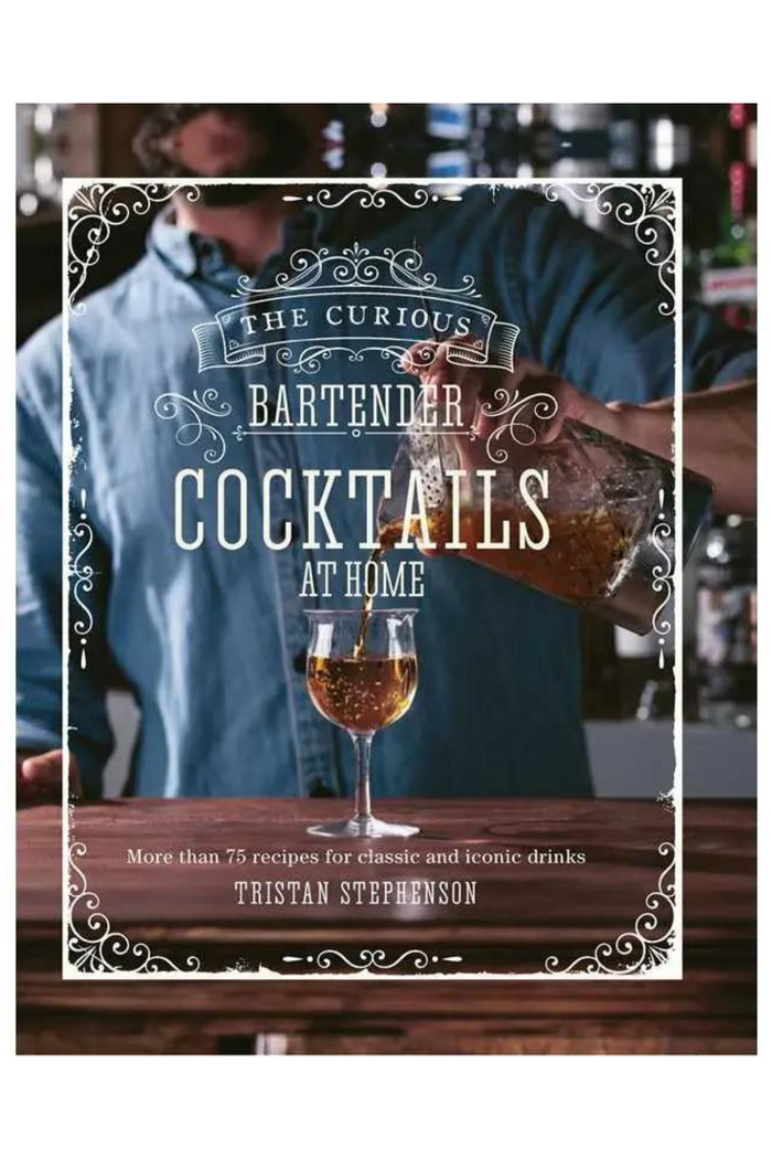 Curious Bartender: Cocktails At Home Book