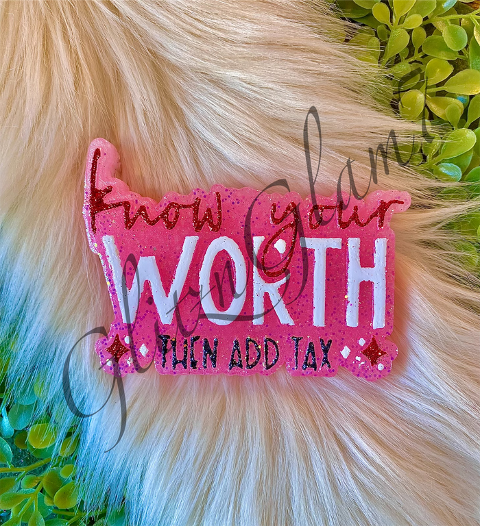 Know Your Worth Then Add Tax Silicone Mold