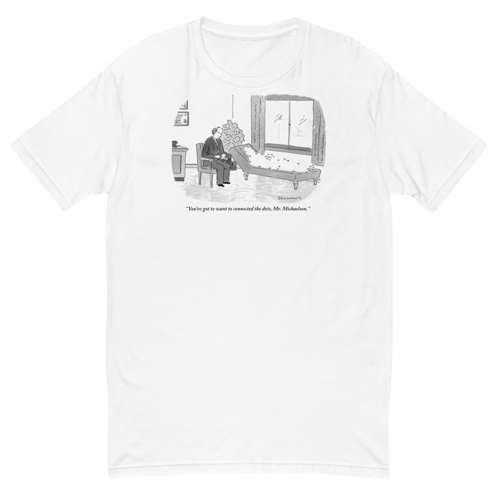 You've Got to Want to Connect the Dots T-Shirt
