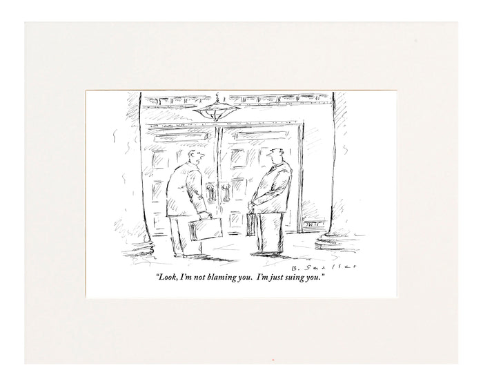 I'm Not Blaming You...I'm Just Suing You Cartoon Print