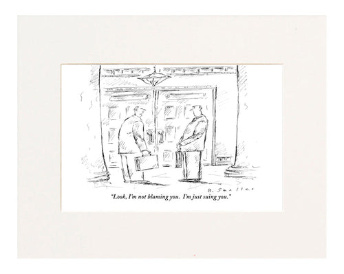 I'm Not Blaming You...I'm Just Suing You Cartoon Print