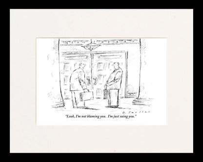 I'm Not Blaming You...I'm Just Suing You Cartoon Print