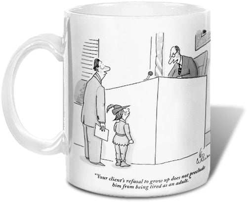 "Your client's refusal to grow up does not preclude him from being tried as an adult."(Judge to lawyer and Peter Pan standing at the bench.)